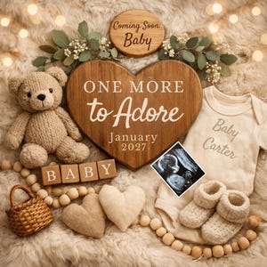 May include: A heartwarming baby announcement featuring a wooden heart with the text "ONE MORE to Adore January 2027". Includes a teddy bear, baby clothes, ultrasound image, and wooden blocks spelling "BABY".