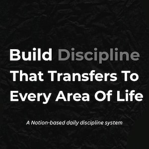 Può includere: Sfondo nero con testo bianco. Il testo principale recita: "Build Discipline That Transfers To Every Area Of Life." Sotto, un testo più piccolo indica: "A Notion-based daily discipline system."