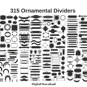 May include: A collection of 315 black ornamental dividers and frames arranged in a grid. The graphic set includes various shapes, scrolls, and border designs on a white background. The text 315 Ornamental Dividers and Digital Download is visible.