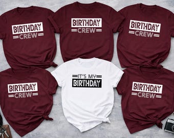 Birthday Crew Shirt, It's My Birthday Tee, Matching Birthday Group T-Shirt, Birthday Party Squad Shirts, Birthday Gift Tee for Men and Women