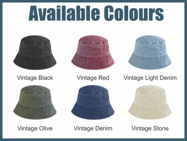 May include: Image showing six bucket hats in various colors: Vintage Black, Vintage Red, Vintage Light Denim, Vintage Olive, Vintage Denim, and Vintage Stone. The text "Available Colours" is at the top.