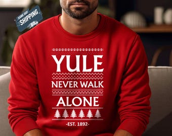 Yule Never Walk Alone Sweatshirt, Funny Football Christmas Crewneck, Liverpool Fan Xmas Sweater, Soccer Ugly Christmas Gift, Mens Xmas Top