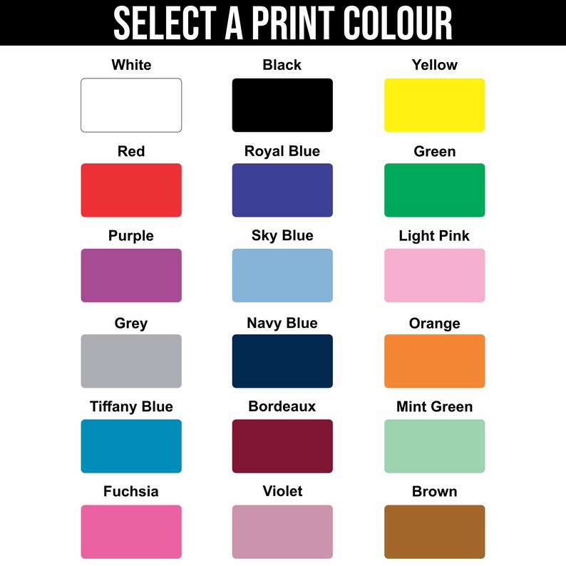 Puede incluir: Una tabla de colores titulada SELECT A PRINT COLOUR que muestra dieciocho rect&aacute;ngulos de color blanco, negro, amarillo, rojo, azul real, verde, morado, azul cielo, rosa claro, gris, azul marino, naranja, azul tiffany, burdeos, verde menta, fucsia, violeta y marr&oacute;n.
