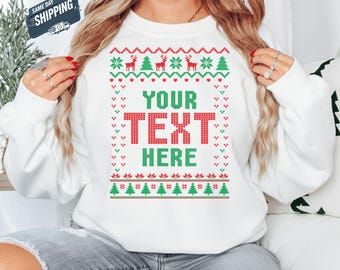 Add Your Own Text Christmas Sweatshirt, Custom Ugly Xmas Sweater, Personalised Words Jumper, Funny Family Group Gift, Matching Party Sweater