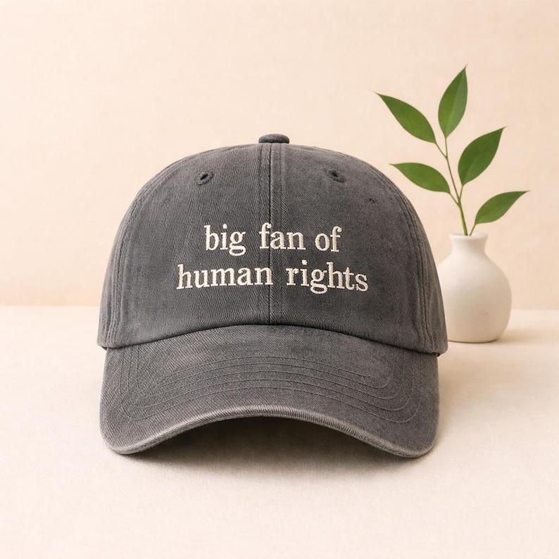 Embroidered Big Fan of Human Rights Cap, Social Justice Baseball Cap,