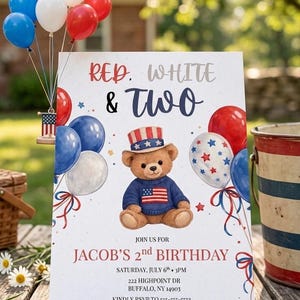 May include: A patriotic birthday invitation with the text "Red, White & Two." It features a teddy bear wearing an American flag sweater and hat, surrounded by red, white, and blue balloons. The invitation includes event details.