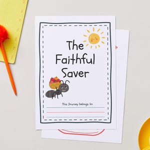 Może przedstawiać: Biała kartka z napisem "The Faithful Saver" i kreskówkową mrówką niosącą kosz owoców. Projekt zawiera uśmiechnięte słońce i miejsce na napisanie "This Journey belongs to:" z liniami poniżej.