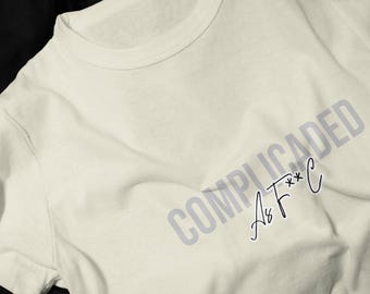 Complicated AF C T-Shirt | Funny Sarcastic Typography Tee