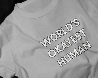 World's Okayest Human T-Shirt | Funny Sarcastic Typography Tee
