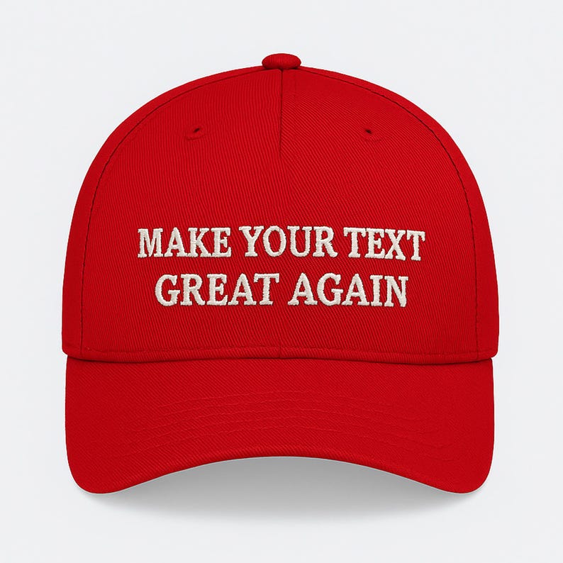 Make Your Text Great Again Hat, Custom Embroidered MAGA Baseball Cap,