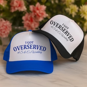 Funny Overserved Wedding Trucker Hats, I Got Overserved Wedding Hat, Custom Initial Printed Snapback Cap, Wedding Favors,Bachelor Party Gift