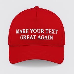 Make Your Text Great Again Hat, Custom Embroidered MAGA Baseball Cap,
