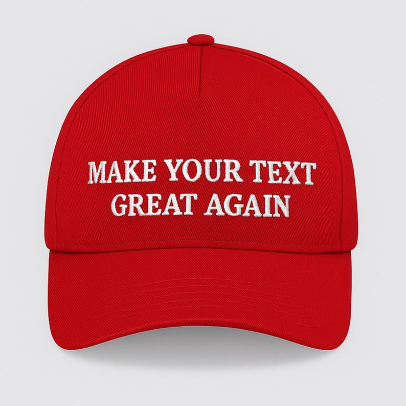 Make Your Text Great Again Hat, Custom Embroidered MAGA Baseball Cap,
