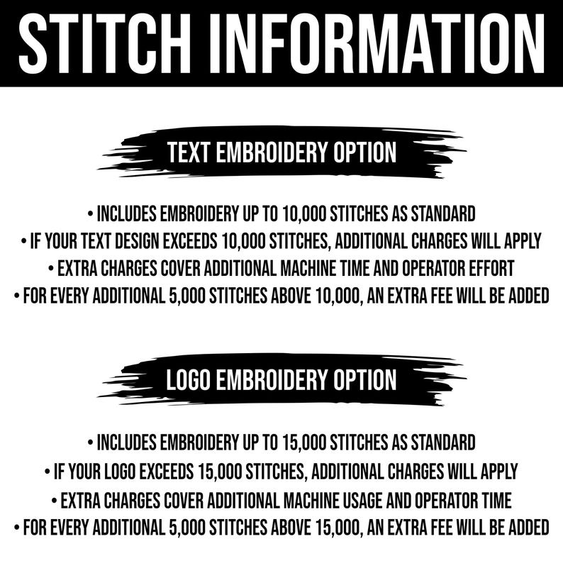 May include: White graphic with the text "STITCH INFORMATION" at the top. Below are details for text and logo embroidery options, including stitch counts and additional charges for exceeding the standard limits.