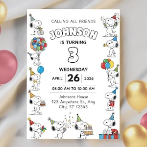 May include: A white rectangular birthday invitation card featuring Snoopy illustrations in party hats with balloons, gifts, and cakes. The text reads: CALLING ALL FRIENDS, JOHNSON IS TURNING 3, WEDNESDAY APRIL 26 2026, 08:00 AM TO 10:00 AM, Johnsons House 123 Anywhere St., Any City, ST 12345.