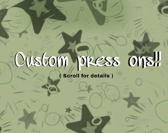 Custom press ons!!