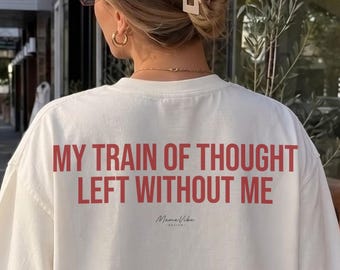 Mon fil de pensée s'est interrompu sans moi, Comfort Colors®, T-shirt drôle et sarcastique, T-shirt humoristique et pertinent, T-shirt à citation drôle, T-shirt à citation sarcastique, Y2K