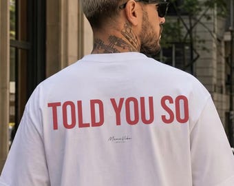 I Told You So T-Shirt, Comfort Colors, Funny Quote Shirt, Sarcastic Shirt, Funny Office Tee, Gag Gift Shirt, Stupid Tee, Know It All Shirt