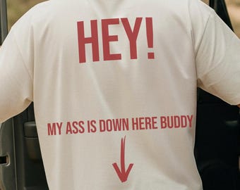 T-shirt « Ass Down Here Buddy », Comfort Colors, T-shirt humoristique pour mari, Cadeau pour papa, T-shirt humoristique pour le bureau, Enterrement de vie de garçon, T-shirt cadeau rigolo, T-shirt original