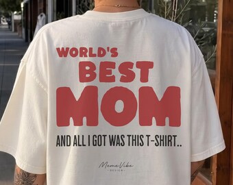T-shirt humoristique pour maman, Meilleure maman du monde, Tout ce que j'ai, c'est ce t-shirt | T-shirt humoristique pour maman, Couleurs confortables, Cadeau pour épouse, Cadeau pour maman, De la part des enfants à maman