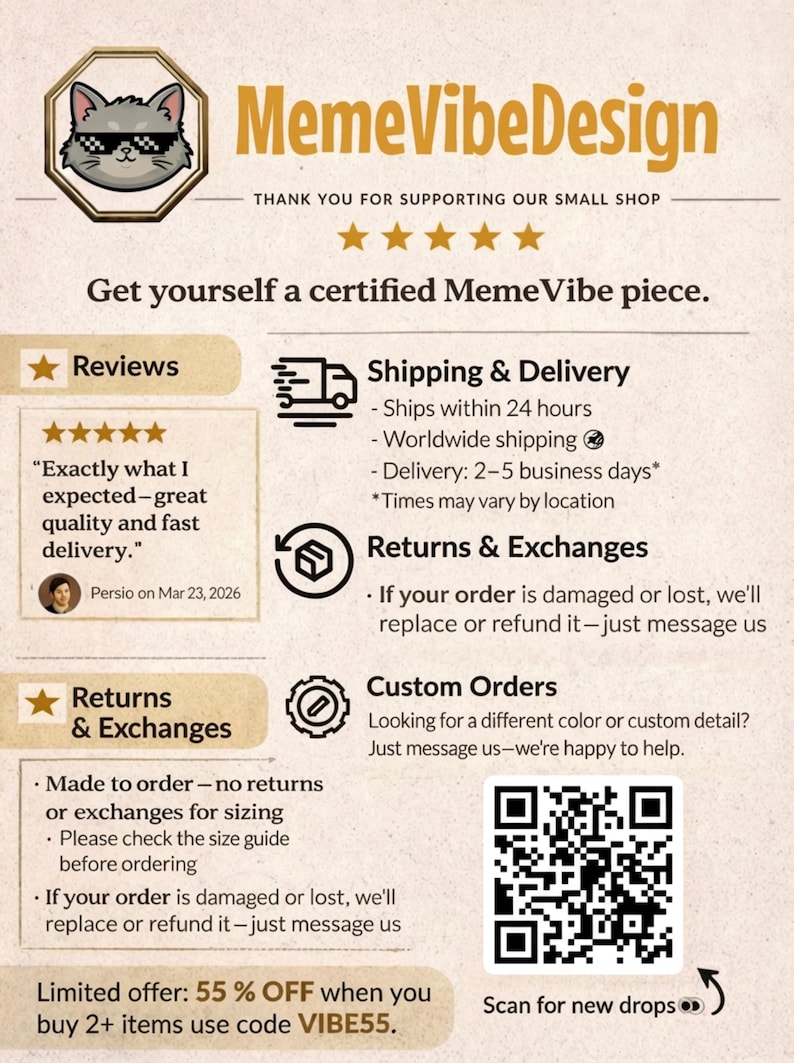 May include: A promotional graphic for MemeVibeDesign, featuring a cartoon cat with sunglasses. The text highlights customer reviews, returns, and custom order options. A QR code is included for new drops.