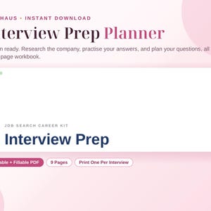 May include: A digital Interview Prep Planner workbook featuring a white rectangular interface with the text Interview Prep, Job Search Career Kit, Printable + Fillable PDF, 9 Pages, and Print One Per Interview on a soft pink background.