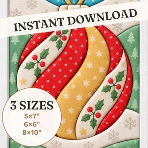 May include: A digital art print featuring a quilted-style Christmas ornament design with red, yellow, and cream sections decorated with holly, stars, and dots. The image includes the text INSTANT DOWNLOAD and 3 SIZES 5x7", 6x6", 8x10".