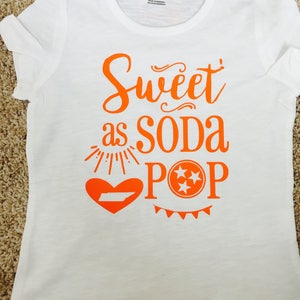 Sweet As Soda Pop * Tennessee Vols * Rocky Top * long sleeve or short sleeve girls tshirt or tank