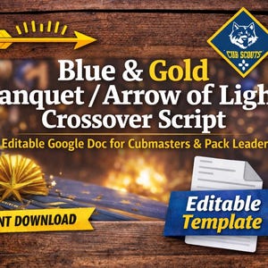 May include: A promotional image with a wooden background. The text reads "Blue & Gold Banquet / Arrow of Light Crossover Script" and "Editable Google Doc for Cubmasters & Pack Leaders." Includes a Cub Scouts logo and "Instant Download" and "Editable Template" banners.
