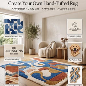 May include: A promotional graphic for custom hand-tufted rugs featuring the text Create Your Own Hand-Tufted Rug. It displays various rug examples including geometric, logo, name, pet portrait, landscape, and irregular shapes in blue, tan, and orange.