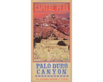 May include: Vertical poster featuring a landscape of Palo Duro Canyon in Texas. The image shows a mountain with red rock formations, a grassy field, and the text "CAPITAL PEAK" and "PALO DURO CANYON" in a vintage style.