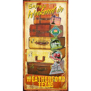 May include: A vintage-style poster advertising a weekend trip to Weatherford, Texas. The poster features a stack of old suitcases with various travel stickers, including a peach festival, fishing, and a water tower. The text on the poster reads "Enjoy a Weekend in Weatherford Texas".