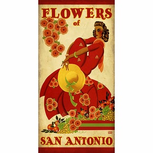 May include: A vintage style poster with a woman in a red dress and a yellow hat. The poster says "Flowers of San Antonio".