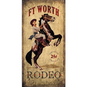 May include: Vintage style poster advertising a rodeo in Fort Worth, Texas. A woman in a cowboy hat rides a bucking horse. The poster is yellowed and has a distressed look. The text reads "Ft Worth Rodeo Souvenir 25c Program".