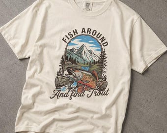 Idaho Fishing Shirt Fish Around and Find Out, Trout Fishing Tee, Idaho Outdoor Shirt, Fisherman Gift, Lake Mountain Fishing Graphic Tee
