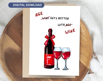 Biglietto d'auguri divertente: l'età migliora con il vino (Download digitale)