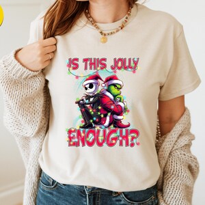 Is This Jolly Enough Shirt,Funny Grinch Xmas Tee,Jack Skellington Christmas Shirt,Holiday Movie Mashup Gift,Funny Xmas Top,Holiday Movie Tee image 4