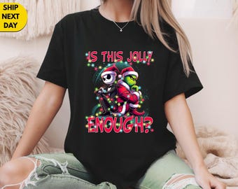 Is This Jolly Enough Shirt,Funny Grinch Xmas Tee,Jack Skellington Christmas Shirt,Holiday Movie Mashup Gift,Funny Xmas Top,Holiday Movie Tee