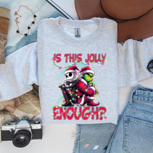 Is This Jolly Enough Shirt,Funny Grinch Xmas Tee,Jack Skellington Christmas Shirt,Holiday Movie Mashup Gift,Funny Xmas Top,Holiday Movie Tee image 5