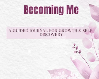 Becoming Me Guided Journal for Women: Personal Growth, Self-Discovery (Digital Download)