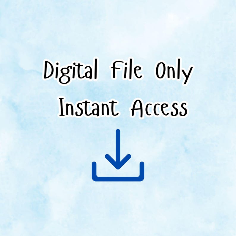 以下が含まれることがあります： 水彩画風のライトブルーの背景に、黒文字でDigital File OnlyとInstant Accessと書かれ、その下に太い青色のダウンロードアイコンが配置されています。この画像は、ダウンロード可能なデジタル製品の購入を示す明確な指標です。