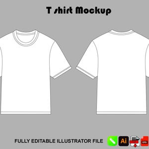 May include: A white t-shirt mockup, front and back view, on a gray background. The text "T shirt Mockup" is at the top. Below the t-shirts is the text "FULLY EDITABLE ILLUSTRATOR FILE" with icons for Illustrator, PDF, and EPS files.