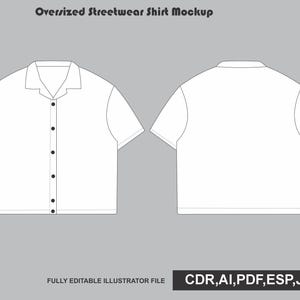 May include: A white short-sleeved shirt mockup featuring a camp collar and a front button placket. The image displays both the front and back views of the garment. Text at the top reads Oversized Streetwear Shirt Mockup and at the bottom CDR,AI,PDF,ESP,JPG.