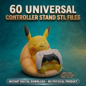 May include: A 3D printed yellow Pikachu figure sitting in a textured beanbag chair, holding a white and black game controller. The text reads 60 UNIVERSAL CONTROLLER STAND STL FILES and INSTANT DIGITAL DOWNLOAD - NO PHYSICAL PRODUCT.