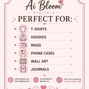 Puede incluir: Un gr&aacute;fico informativo de color rosa claro con texto marr&oacute;n oscuro titulado Ai Bloom DIGITALS. Enumera aplicaciones que incluyen T-SHIRTS, HOODIES, MUGS, PHONE CASES, WALL ART y JOURNALS, cada una con un icono. Se incluyen datos de contacto y una nota de agradecimiento.