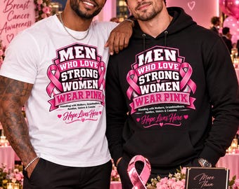 Men Who Love Strong Women Wear Pink, Breast Cancer Awareness Shirt (Digital Download)