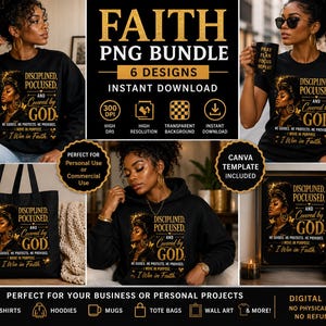 K&ouml;nnte beinhalten: Ein digitales PNG-Bundle mit sechs Designs, darunter T-Shirts, Hoodies, Tassen, Tragetaschen und Wandkunst. Die Designs zeigen den Text "Faith" und eine Frau mit den Worten "Diszipliniert, Fokussiert und von Gott bedeckt."