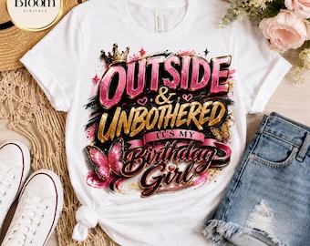 Outside Unbothered Birthday Girl PNG | Pink Gold Birthday Queen Tee (Digital Download)