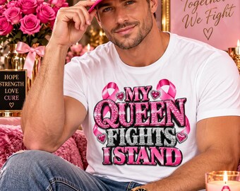 My Queen Fights I Stand Breast Cancer Awareness Pink Ribbon Support (PNG Digital Download)