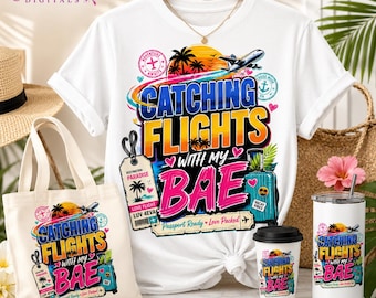 May include: A white t-shirt, a canvas tote bag, and two tumblers, each featuring a graphic print with the text "CATCHING FLIGHTS WITH MY BAE," a blue airplane, a teal suitcase, palm trees, and a sunset, all arranged on a light surface.